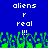 Blue background with white pixelated text reading 'aliens r real !!!' above green pixelated grass-like shapes.