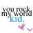 Pixelated text reads 'you rock my world kid.' with blue and pink heart symbols below on a white background.