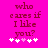 A bright pink background displays pixelated text reading 'who cares if I like you?' with a of white and light pink heart symbols below
