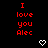 Red pixelated text reading "I love you Alec" on black background with two white pixelated hearts below.
