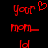 Red pixelated text 'your', 'mom', and 'id' on black background with heart symbol above 'your' in first frame.
