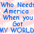 Blue pixelated text repeats 'Who Needs America When you Got MY WORLD' on a pink and white striped background with visible pixelation.