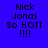 Four identical pixelated text on blue backgrounds with varying light effects, each displaying 'Nick Jonas So HOTT !!!!' in black block letters