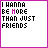 A 5x5 grid of animated frames showing a pixel art text animation with the phrase "I WANNA BE MORE THAN JUST FRIENDS" and pink heart accents, displayed on a white background with magenta borders.