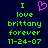 Green pixelated text on dark blue background reads 'I love brittany forever 11-24-07' with a pink heart symbol replacing the word 'love'.