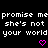 Black background with white pixelated text repeating 'promise me she's not your world' and two pink pixelated hearts below.