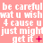Animated pink background with repeated white text and changing red symbols beneath 'get it' phrases.