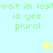 Pixelated text 'wait im lost is yes plural' in light green on cyan and yellow backgrounds with two stars, one yellow above a horizontal line and one blue below.