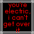 Red pixelated text on black background with white and gray lines, displaying 'you're electric. i can't get over it' in two identical frames