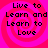 Four identical display 'Live to Learn and Learn to Love' text over a pink spiral background with black pixelated lettering