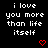Black background with white pixelated text reading "i love you more than life itself" and two red pixelated hearts below the text.