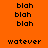 Pixelated text on orange background with pink highlight bars; 'blah' and 'watever' words in black font, alternating highlighted