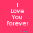 A pink background displays four identical 'I Love You Forever' text blocks with cyan dots animating around them.