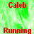 Red text 'Caleb' and 'Running' on green and gray backgrounds with pixelated appearance.