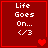 Red square icon with white text "Life Goes On... </3" and a red heart symbol, displayed in four positions showing animation changes