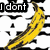 Animated sequence showing a banana with text changing from 'I dont wanna go in' to 'I dont wanna go in your ear' over a black-and-white striped background.