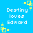 Blue background with white text reading 'Destiny loves Edward' and yellow square corner decorations in four positions.