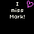 Black background with white text reading "I miss Mark!" and a pink pixelated heart symbol above the word "miss." The right side shows identical static text.
