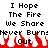 Pixelated text reads 'I Hope The Fire We Share Never Burns Out' above red flame shapes on white background.