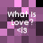 Pixelated image with repeated text 'What Is Love? <3' over a purple and black checkered background, showing animation changes in pixel placement.