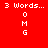 Four display '3 Words... O M G' text in white pixelated font on red, dark red, black, and deep red backgrounds