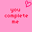 Pixelated pink background with red text reading 'you complete me' and a red heart symbol above the text.