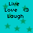 Cyan background with green stars and black text reading "Live Love <3 Laugh" in pixelated font.