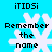 Pixelated blue background with white snowflake symbols and black text reading "iTiDSi" at top/bottom, "Remember the name" in middle.