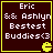 Dark brown square with yellow border contains white pixelated text "Eric && Ashlyn Bestest Buddies<3" and a small yellow Pac-Man-like icon in bottom-right corner.