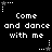 Black background with white pixelated text repeating 'Come and dance with me' across six positions, surrounded by small star and dot patterns.