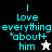 Pixelated cyan text reads "I Love everything 'about+ him" with a star symbol, displayed across four background variations.