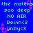 Blue background with green text reading 'the waters soo deep NO AIR Devin<3 Lindy<3' and pink square outlines at corners, repeated in a pattern