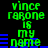 Green pixelated text 'vince rarone is my name' on black background with blue horizontal lines, repeated in two
