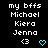Black background displays white pixelated text listing 'my bfss Michael Kiera Jenna' with two bottom symbols: a white '<3' and cyan heart.