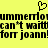 Yellow background with black pixelated text repeating 'summerlo summerlo can't wait can't wait forr joann! forr joann!' and a small heart symbol above the text.