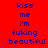 Blue pixelated text on a red background reads 'kiss me i'm fuking beautiful' with two variations showing different brightness levels.