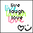 Pixelated icon with layered text 'live laugh love' in cyan, green, and pink over white background; two black heart symbols below.