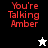 Red pixelated text 'You're Talking Amber' appears on black, gray, white backgrounds with a star icon changing from white to black.