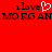 Red background with black text reading "i love" and a white heart symbol, followed by "MORGAN MORGAN" in bold uppercase letters.
