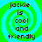 Four identical pixelated display 'jackie is cool and friendly' text over a green-and-cyan spiral background with no visible animation changes