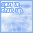 Animated sequence of blue-tinted pixelated text 'SHUT UP, shut up' over a cloudy sky background with shifting star-like sparkles.