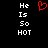 Black background with white text 'He Is So HOT' on left and right sides, red pixelated heart symbol in center.