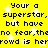 Yellow background with white stars and repeated black text reading 'Your a superstar, superstar, but have no fear, the crowd is her' in pixelated font.