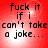Red background with black text reading "fuck it if i can't take a joke..." in four identical arranged in a