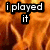 Animated flame background with changing text overlays: 'i played it', 'COOL', 'but ur so', 'hot', and 'i MELTED' in various colors.