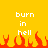 Yellow background with white text 'burn in hell' and red pixelated flames at the bottom, two identical copies side-by-side.