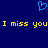 Blue pixelated heart symbol above yellow text reading "I miss you I miss you" on dark blue background.