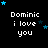 Black background with white text "Dominic i love you" and blue stars in pixelated style.