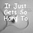 A grayscale animated icon shows a character's face with text changing from "It Just Gets So Hard To" to "Walk Away"