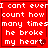 Red background with white pixelated text reading "I can't ever count how many times he broke my heart." and a small red heart symbol.